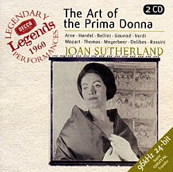 ジョーン・サザーランド フランチェスコ・モリナーリ＝プラデルリ コヴェント・ガーデン王立歌劇場管弦楽団 コヴェント・ガーデン王立歌劇場合唱団「ジョーン・サザーランド　プリマ・ドンナの芸術」