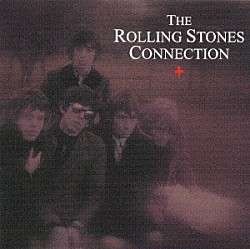 （オムニバス） ザ・バーズ マリアンヌ・フェイスフル ジョン・メイオール＆ザ・ブルースブレイカーズ キーフ・ハートリー・バンド ボビー・ミラー ザ・ラヴ・アフェアー「ザ・ローリング・ストーンズ・コネクション」