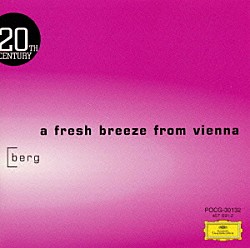 アルバン・ベルク ロンドン交響楽団 クラウディオ・アバド ベルリン・フィルハーモニー管弦楽団 ヘルベルト・フォン・カラヤン「ウィーンの新風～ベルク作品集《２０世紀の遺産》」