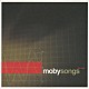 モービー「モービーソングス　ザ・ベスト　１９９３－１９９８」