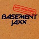 ベースメント・ジャックス「ジャックス・アンリリースト」