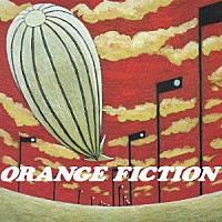 ＴＯＭＯＶＳＫＹ「 オレンジ　フィクション」