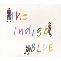 ｔｈｅ　Ｉｎｄｉｇｏ「 ブルー」