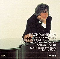 ゾルタン・コチシュ「 ラフマニノフ：ピアノ協奏曲第２番｜ソナタ第２番」