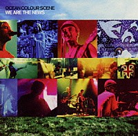オーシャン・カラー・シーン「 ウィ・アー・ザ・ニュース」