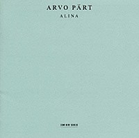 アルヴォ・ペルト「 アルヴォ・ペルト≪アリーナ≫」