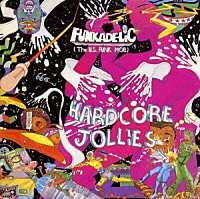 ファンカデリック「 ハードコア・ジョリーズ」