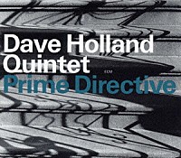 デイヴ・ホランド・クインテット「 プライム・ディレクティヴ」