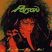 ポイズン「 オープン・アップ・アンド・セイ…ＡＨＨ！」