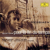 チョン・ミュンフン ギル・シャハム「 世の終わりのための四重奏曲」