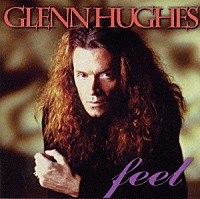 グレン・ヒューズ「 フィール」