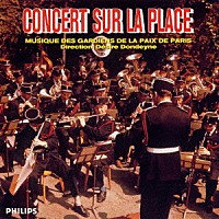 パリ警視庁音楽隊「 広場のコンサート～パリ警視庁音楽隊名演集」