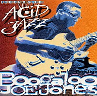 ブーガルー・ジョー・ジョーンズ「 ブーガルー・ジョー・ジョーンズ《レジェンズ・オブ・アシッド・ジャズ》」