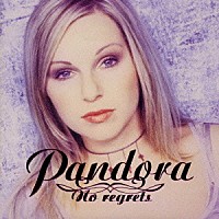 パンドラ「 ノー・リグレッツ」