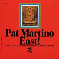 パット・マルティーノ「 イースト！」