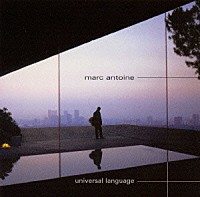 マーク・アントワン「 ユニバーサル・ランゲージ」