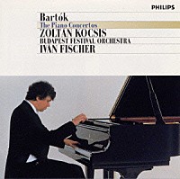 ゾルタン・コチシュ「 バルトーク：ピアノ協奏曲全集」