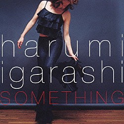 五十嵐はるみ「ＳＯＭＥＴＨＩＮＧ」