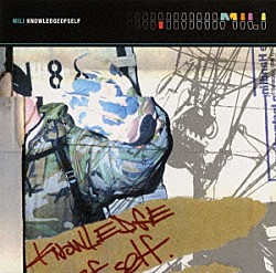 ＭＩＬＩ「ＫＮＯＷＬＥＤＧＥ　ＯＦ　ＳＥＬＦ」