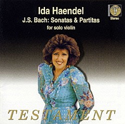 イダ・ヘンデル「バッハ：無伴奏ヴァイオリンのためのソナタとパルティータ《イダ・ヘンデルの芸術》」