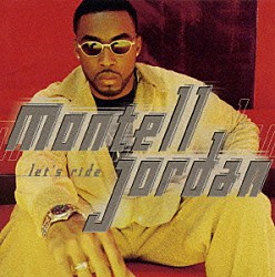 モンテル・ジョーダン「ｌｅｔ’ｓ　ｒｉｄｅ」
