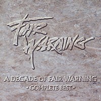 フェア・ウォーニング「 ア・ディケイド・オヴ・フェア・ウォーニング［コンプリート・ベスト］」