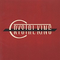 クリスタルキング「 ＣＲＹＳＴＡＬ　ＫＩＮＧ」