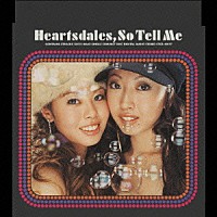 Ｈｅａｒｔｓｄａｌｅｓ「 Ｓｏ　Ｔｅｌｌ　Ｍｅ」