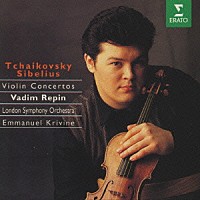ワディム・レーピン「 チャイコフスキー＆シベリウス：ヴァイオリン協奏曲」