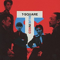Ｔ－ＳＱＵＡＲＥ「 ＢＬＵＥ　ＩＮ　ＲＥＤ」