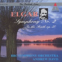 アンドリュー・デイヴィス「 エルガー：交響曲第２番、序曲「南国にて」」