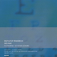 ヘンリク・シス「 ペンデレツキ：怒りの日、ポリモルフィア、他」