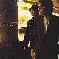 ｆａｃｅ　ｔｏ　ａｃｅ「 “ＦＡＣＥ　ＴＯ　ＦＡＣＥ”」
