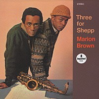 マリオン・ブラウン「 スリー・フォー・シェップ」