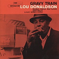 ルー・ドナルドソン「 グレイヴィ－・トレイン」