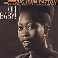 ビッグ・ジョン・パットン「 オー・ベイビー」