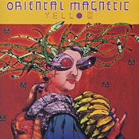 Ｏ．Ｍ．Ｙ．「 ＯＲＩＥＮＴＡＬ　ＭＡＧＮＥＴＩＣ　ＹＥＬＬＯＷ」