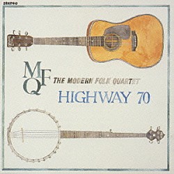 モダン・フォーク・カルテット「ハイウェイ　７０」