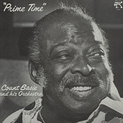 ザ・カウント・ベイシー・オーケストラ カウント・ベイシー ピート・ミンガー リン・ビヴィアノ ボビー・ミッチェル ソニー・コーン アル・グレイ カーティス・フラー　他「プライム・タイム」