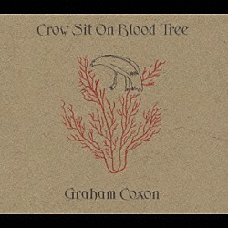 グレアム・コクソン「クロウ・シット・オン・ブラッド・トゥリー」
