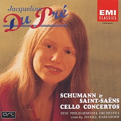 ジャクリーヌ・デュ・プレ ダニエル・バレンボイム ニュー・フィルハーモニア管弦楽団「シューマン＆サン＝サーンス：チェロ協奏曲集」