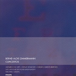 ミヒャエル・ギーレン バーデン＝バーデン東西ドイツ放送交響楽団 ハインリヒ・シフ ハインツ・ホリガー ホーカン・ハーデンベルガー「Ｂ・Ａ・ツィンマーマン：協奏曲集」