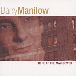 バリー・マニロウ「ヒア・アット・ザ・メイフラワー」
