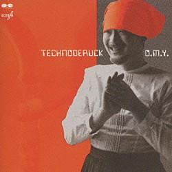 Ｏ．Ｍ．Ｙ．「テクノデリュック」