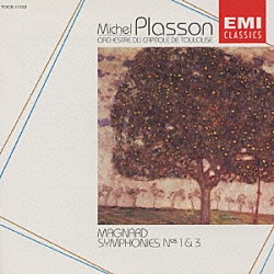 ミシェル・プラッソン トゥールーズ・カピトール国立管弦楽団「マニャール：交響曲　第１番＆第３番」