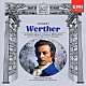 ミシェル・プラッソン ロンドン・フィルハーモニー管弦楽団 アルフレード・クラウス タティアーナ・トロヤノス クリスティーヌ・バルボー マッテオ・マヌグエッラ ジュール・バスタン ジャン＝フィリップ・ラフォン「マスネ：歌劇「ウェルテル」全曲」