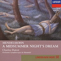シャルル・デュトワ「 メンデルスゾーン：劇付随音楽「真夏の夜の夢」」