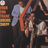アーチー・シェップ「 フォア・フォ－・トレ－ン」