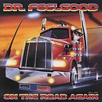 ドクター・フィールグッド「 ＯＮ　ＴＨＥ　ＲＯＡＤ　ＡＧＡＩＮ」