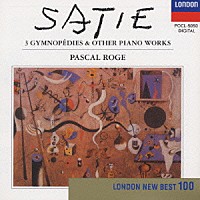 パスカル・ロジェ「 ３つのジムノペディ／サティ・ピアノ作品集」